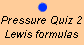 Pressure Quiz 2: Lewis structures